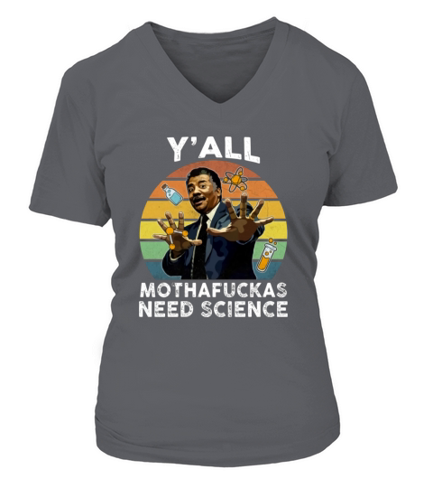 Vintage Y’all Motha-fuckas Need Science Neil Degrasse Tyson V-neck T-Shirt Woman