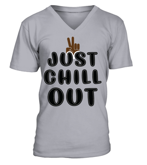 just chill out t-shirt Men's V-Neck T-shirt