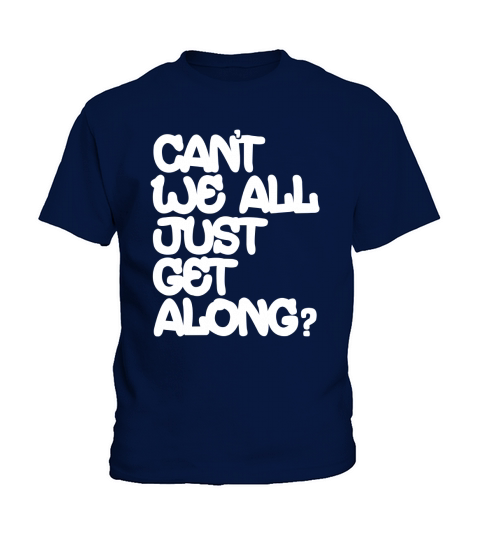 Cant We All Just Get Along Cute Kids T-Shirt