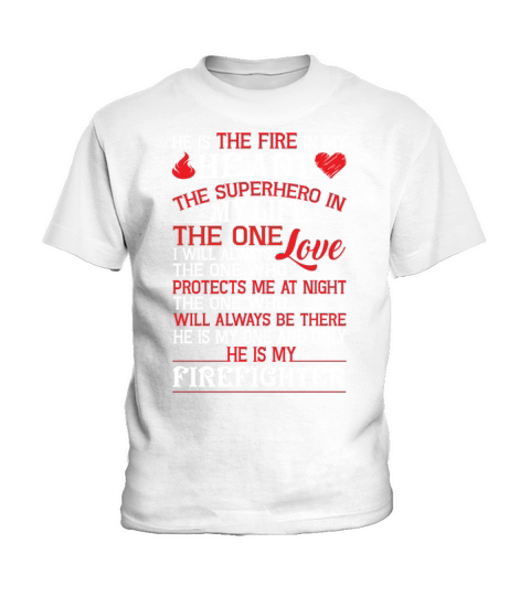 He Is My Firefighter T Shirt Kids T-Shirt