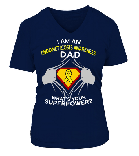 I Am An Endometriosis Awareness Dad What Is Your Superpower 2020 V-neck T-Shirt Woman