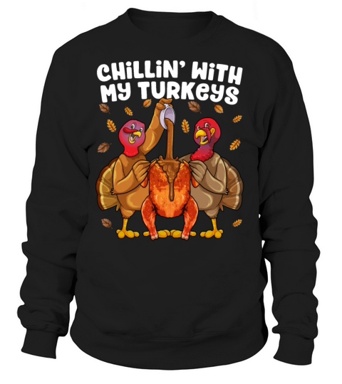 Chillin With My Turkeys Thanksgiving Family Boys K Women's Sweatshirt