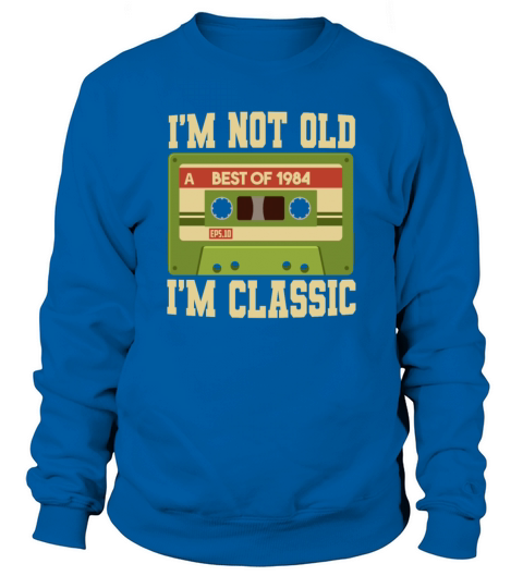 Im Not Old Im A Classic 1984 Vintage Cassette Women's Sweatshirt
