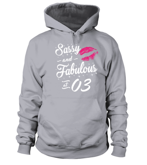Sassy and Fabulous At 03 Women's Hoodie
