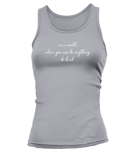 in a world where you can be anything be kind Women's Tank Top