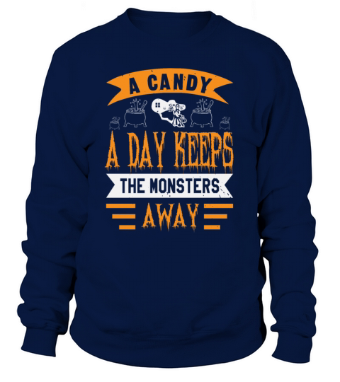 A Candy A Day Keeps The Monsters Away Women's Sweatshirt