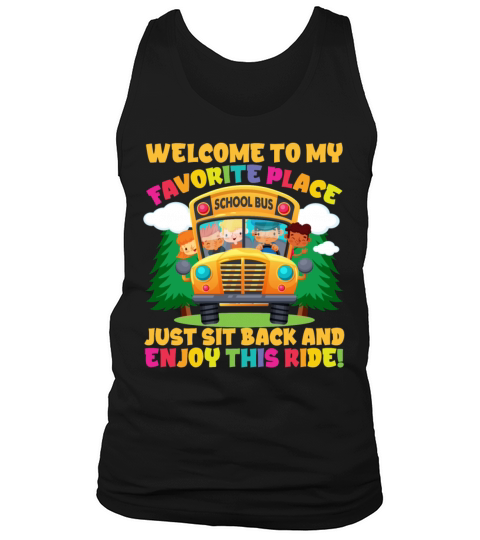 Welcome To My Favorite Place Enjoy This Ride Tank Top Unisex