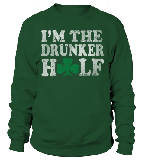 Im The Drunker Half St Patricks Day Couples Men's Sweatshirt