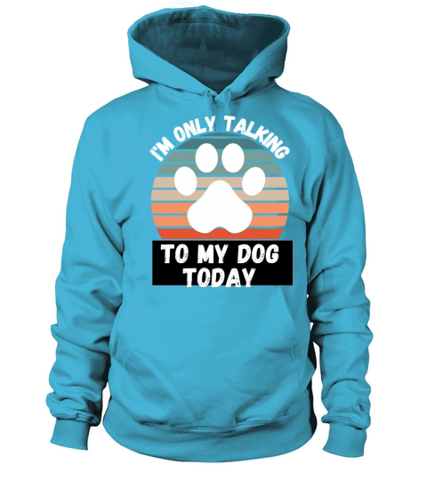 I m Only talking To My Dog Today Men's Hoodie