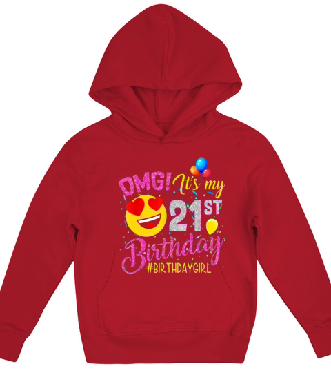 OMG Its My 21st Birthday Girl 21 Years old Birthday Kids Hoodie
