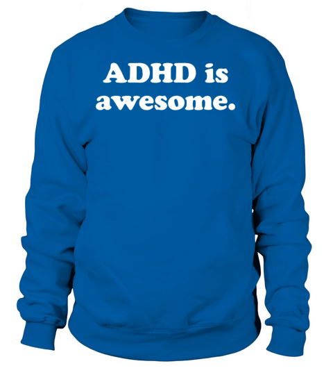 adhd is awesome Women's Sweatshirt