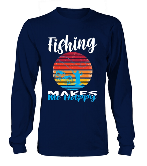 fishing makes me happy-Fathers Day-Fathers Day Women's Long Sleeve