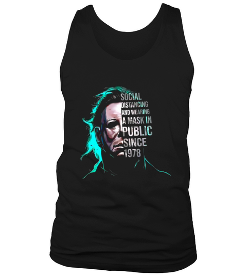 Michael Myers social distancing and wearing a mask in public since 1978 shirt Tank Top Unisex