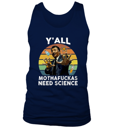 Vintage Y’all Motha-fuckas Need Science Neil Degrasse Tyson Tank Top Unisex