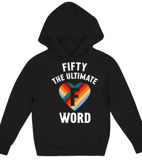 Fifty The Ultimate F Word Retro 50th Birthday Kids Hoodie