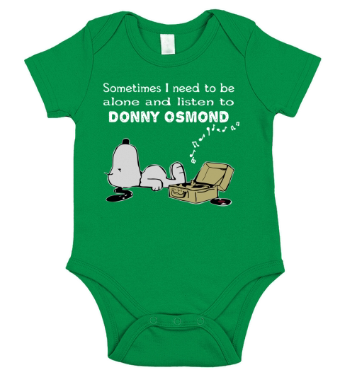 Sometimes I Need To Be Alone And Listen To Donny Osmond Short Sleeve Baby One-Piece