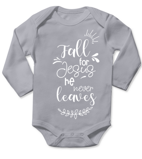 Fall For Jesus He Never Leaves Long Sleeve Baby One-Piece
