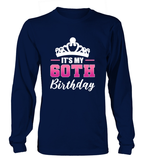 Its My 60th Birthday 60 Years Granmas Birthday Long sleeved Unisex