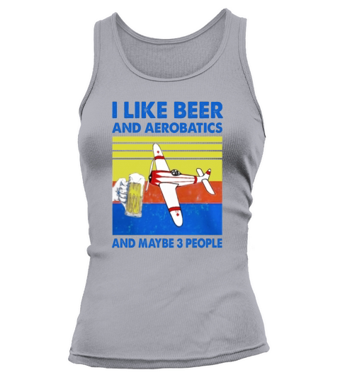 Vintage I Like Beer And Aerobatics And Maybe 3 People Tank top Woman