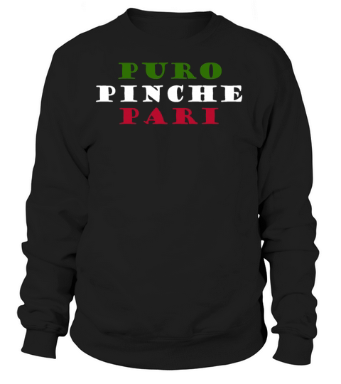 PURO PINCHE PARI Mexican quotes Women's Sweatshirt