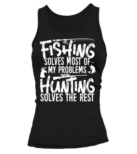 Fishing solves most of my Poblems Hunting Gifts Women's Tank Top