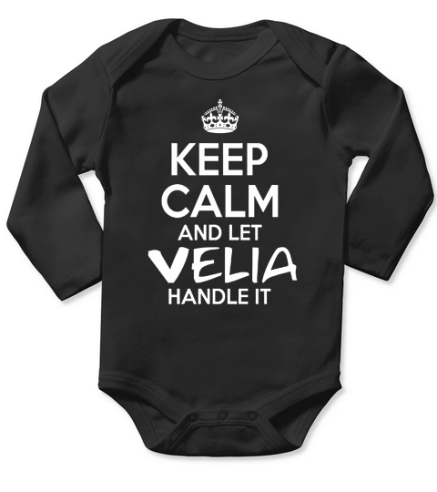 Keep Calm And Let Velia Handle It Long Sleeve Baby One-Piece
