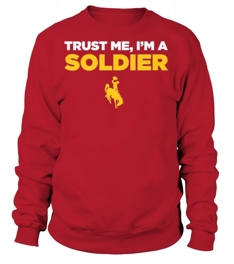 Wyoming Cowboys Trust Me Im A Soldier Team Women's Sweatshirt