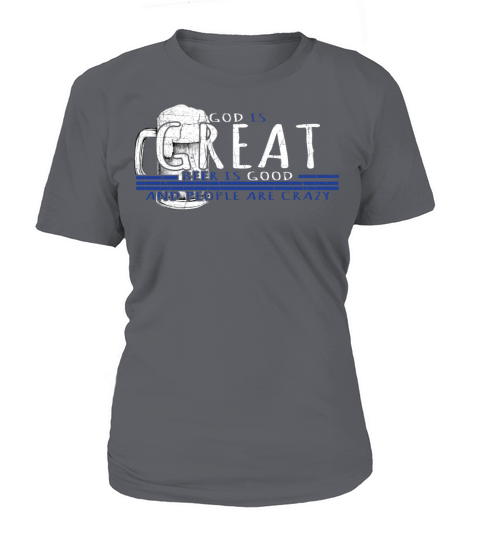 Craft Beer God Is Great Beer Is Good And People Ar Women's T-Shirt