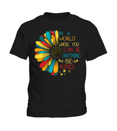 In A World Where You Can Be Anything Be Kind Kids T-Shirt
