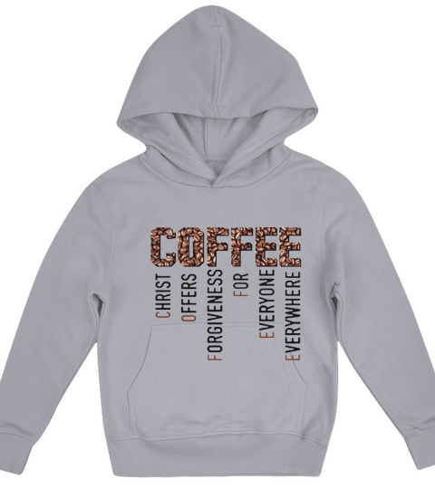 Coffee Christ Offers Forgiveness For Everyone Everywhere Kids Hoodie