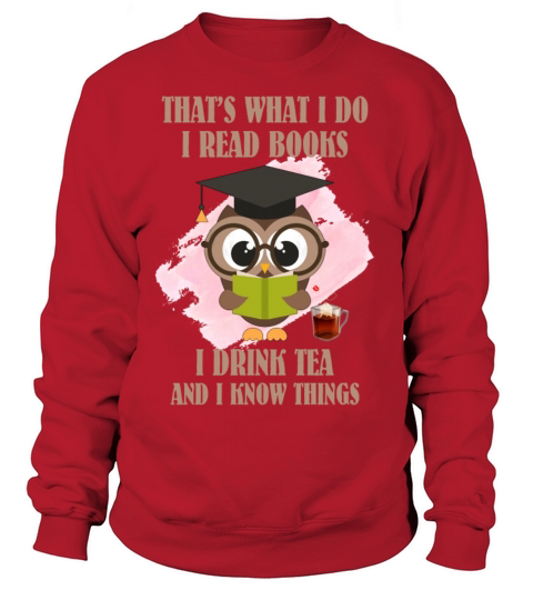 I Read Books I Drink Tea Women's Sweatshirt