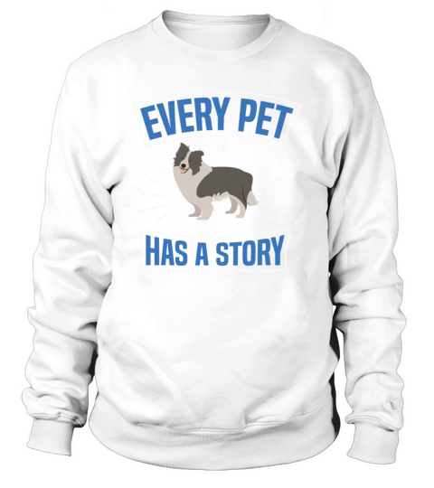 EVERY PET HAS STORY Motif for Dog owner Sweatshirt Unisex