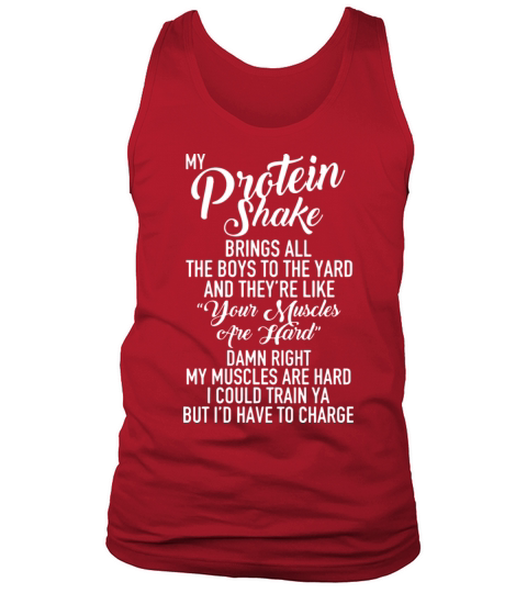 My protein shake bring all the boys to the yard an Men's Tank Top