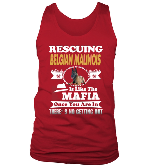 Rescuing BELGIAN MALINOIS Is The Like Mafia Tank Top Unisex