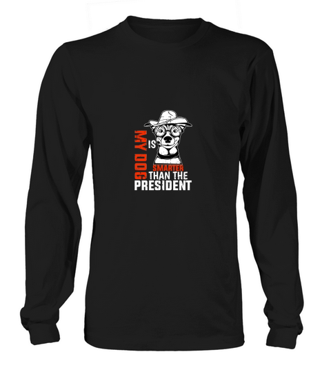 my dog is smarter the president Women's Long Sleeve