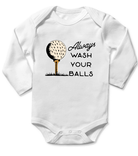always wash your balls Long Sleeve Baby One-Piece