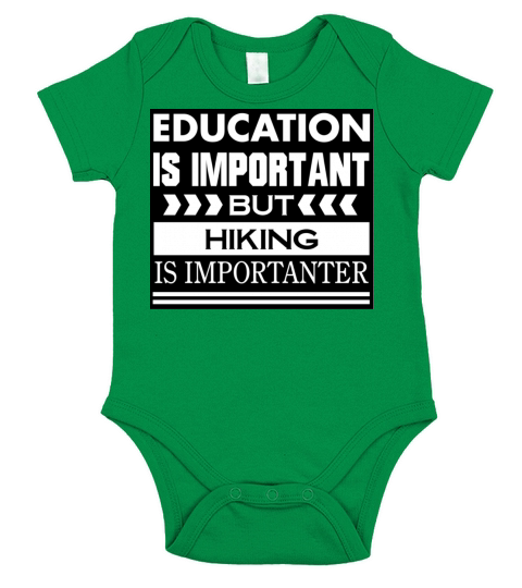 Education is important but HIKING is Importanter Short Sleeve Baby One-Piece