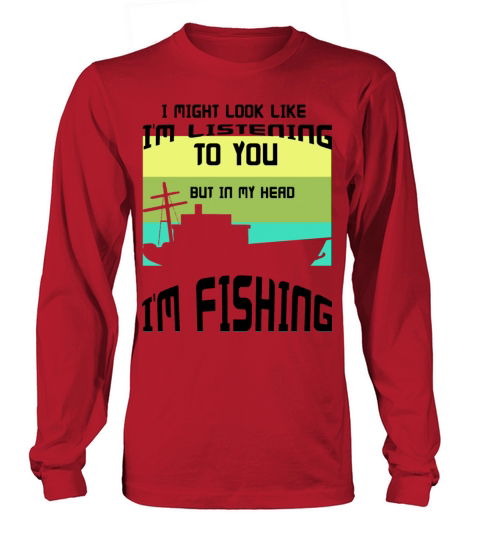I MIGHT LOOK LIKE I M LISTENING TO YOU BUT IN MY H Women's Long Sleeve