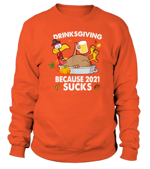 Drinksgiving Because 2021 Sucks Funny Thanksgiving Women's Sweatshirt