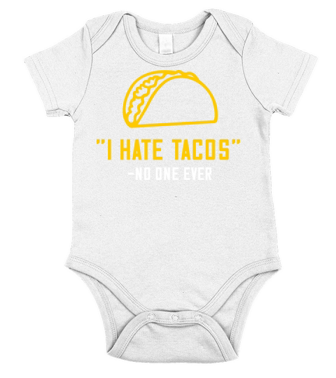 I hate tacos no one ever Short Sleeve Baby One-Piece