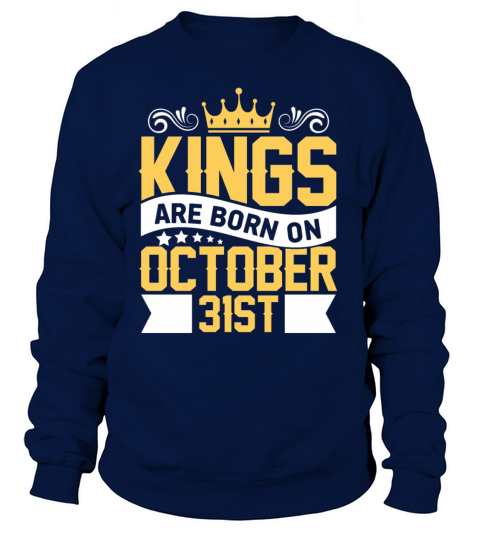 Kings are Born on October 31st Birthday on October Women's Sweatshirt