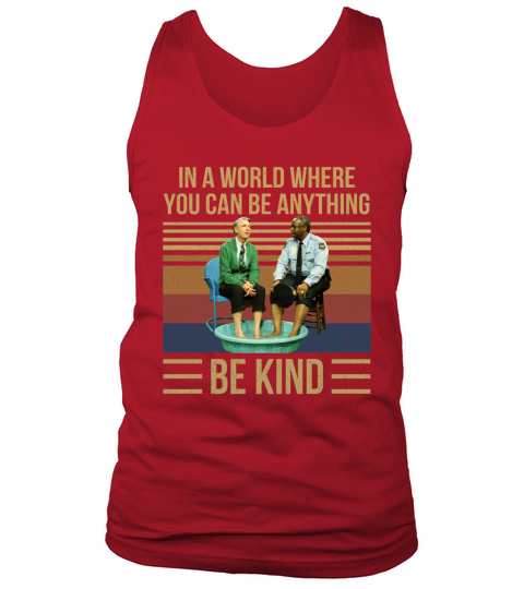 Mr Rogers gay police in a world where you can be anything be kind vintage Tank Top Unisex