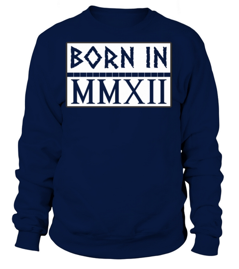 Born In MMXII 2012 Women's Sweatshirt
