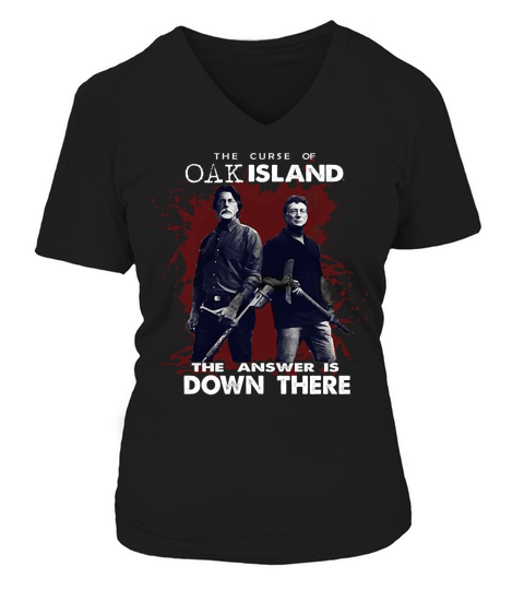 Rick Lagina Robert Clotworthy The curse of Oak Island Answer is down there shirt V-neck T-Shirt Woman