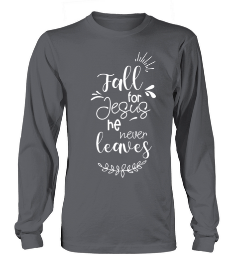 Fall For Jesus He Never Leaves Women's Long Sleeve