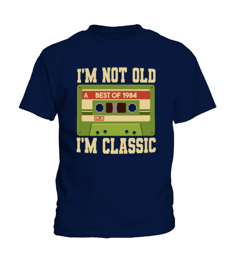 Im Not Old Im A Classic 1984 Vintage Cassette Kids T-Shirt