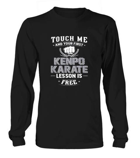 Kenpo Karate First Lesson Free - Touch Me Long sleeved Unisex