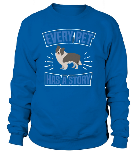 EVERY PET HAS STORY Motif for Dog owner Women's Sweatshirt