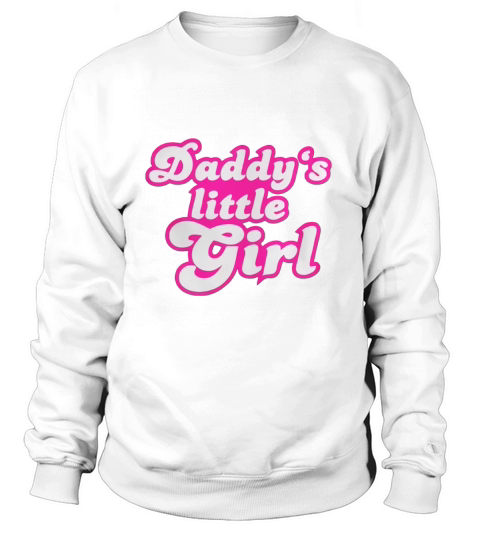 Daddy s little girl shirt Women's Sweatshirt