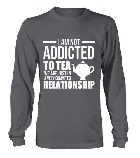 1 I AM NOT ADDICTED TO TEA Women's Long Sleeve